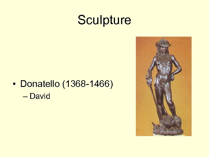 Sculpture • Donatello (1368 -1466) – David 