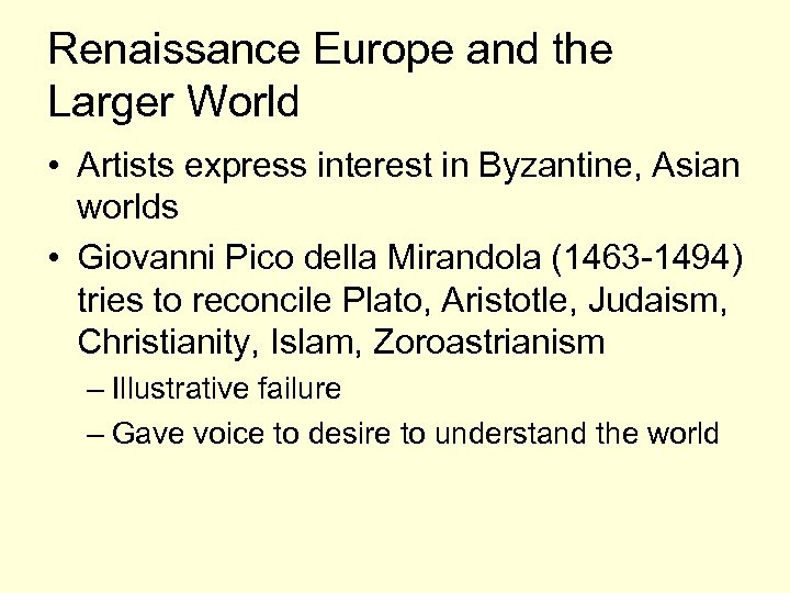 Renaissance Europe and the Larger World • Artists express interest in Byzantine, Asian worlds