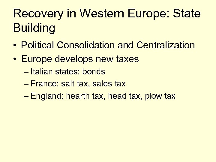 Recovery in Western Europe: State Building • Political Consolidation and Centralization • Europe develops