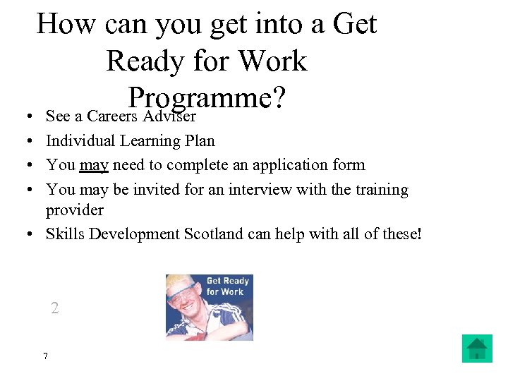 How can you get into a Get Ready for Work Programme? • See a