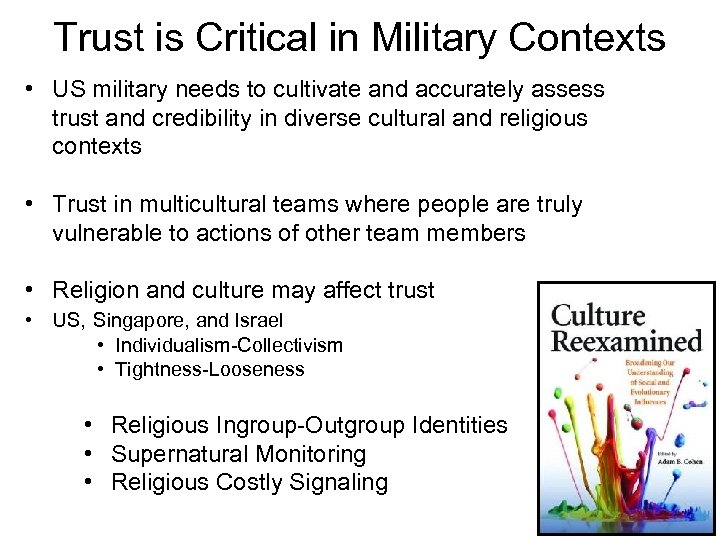 Trust is Critical in Military Contexts • US military needs to cultivate and accurately