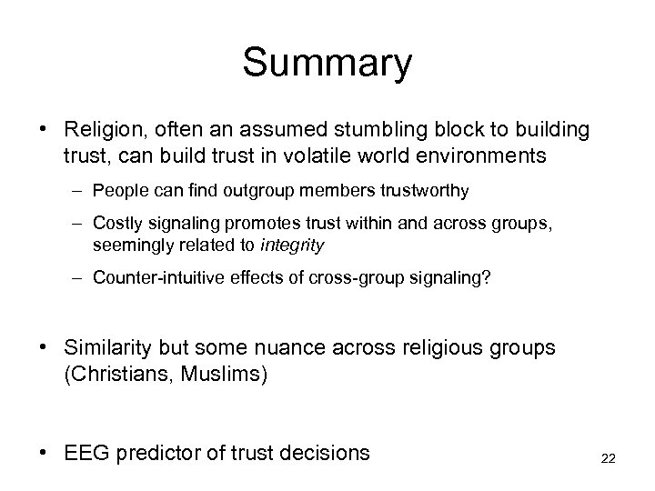 Summary • Religion, often an assumed stumbling block to building trust, can build trust