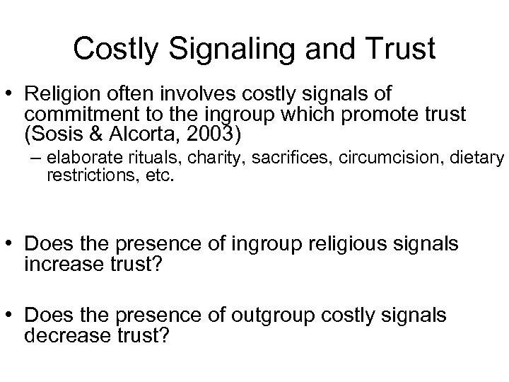 Costly Signaling and Trust • Religion often involves costly signals of commitment to the