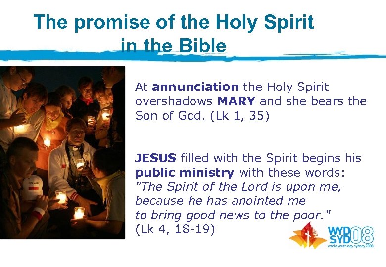 The promise of the Holy Spirit in the Bible At annunciation the Holy Spirit
