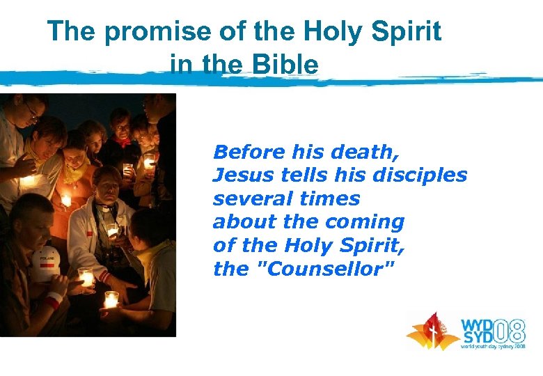 The promise of the Holy Spirit in the Bible Before his death, Jesus tells