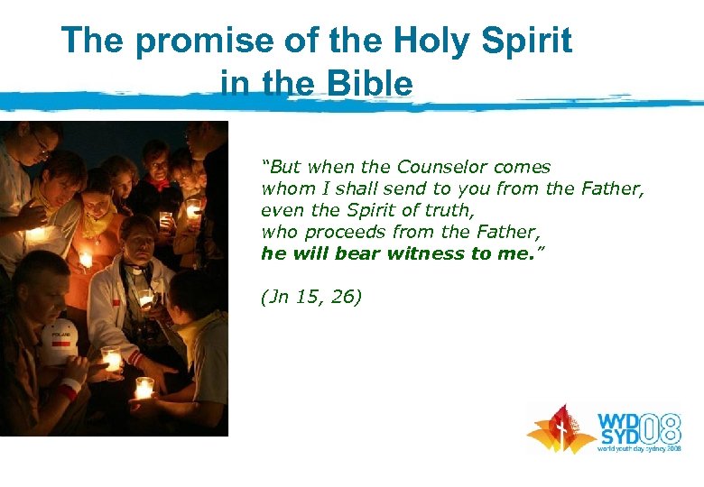 The promise of the Holy Spirit in the Bible “But when the Counselor comes