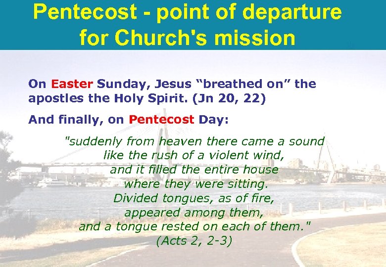 Pentecost - point of departure for Church's mission On Easter Sunday, Jesus “breathed on”