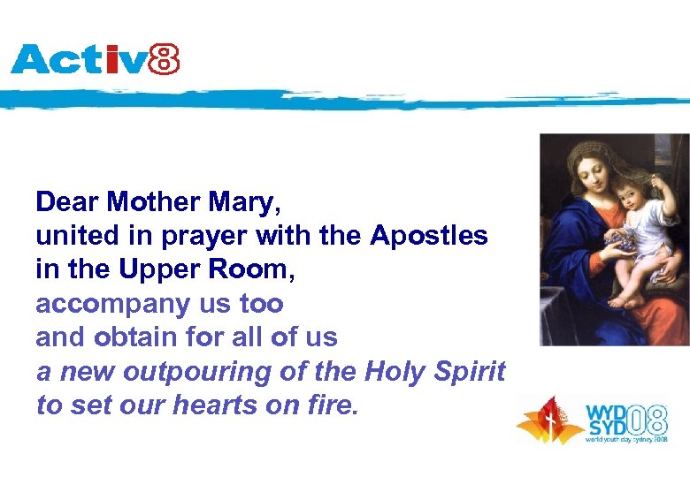 Dear Mother Mary, united in prayer with the Apostles in the Upper Room, accompany