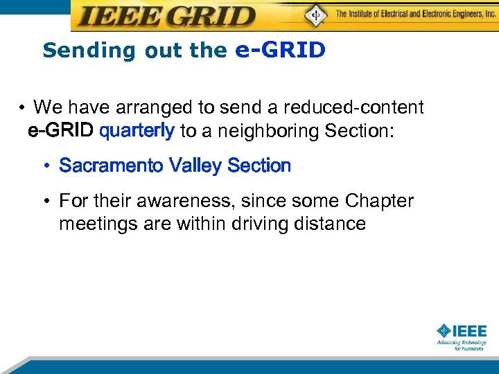 Sending out the e-GRID • We have arranged to send a reduced-content e-GRID quarterly