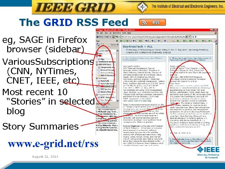 The GRID RSS Feed eg, SAGE in Firefox browser (sidebar) Various. Subscriptions (CNN, NYTimes,