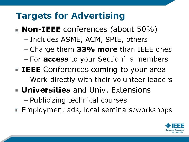 Targets for Advertising Non-IEEE conferences (about 50%) – Includes ASME, ACM, SPIE, others –