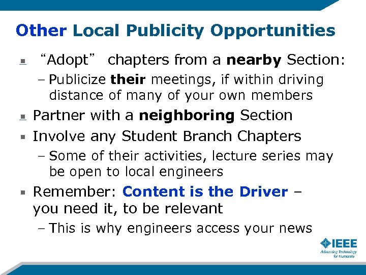Other Local Publicity Opportunities “Adopt” chapters from a nearby Section: – Publicize their meetings,