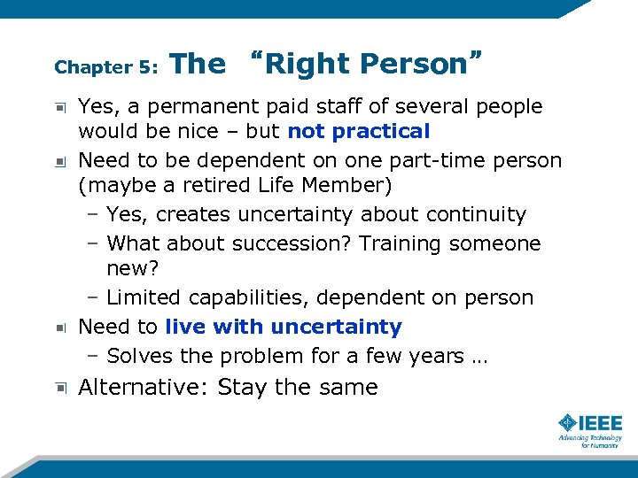 Chapter 5: The “Right Person” Yes, a permanent paid staff of several people would