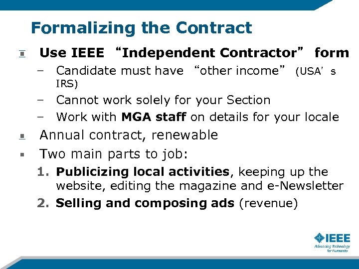 Formalizing the Contract Use IEEE “Independent Contractor” form – Candidate must have “other income”