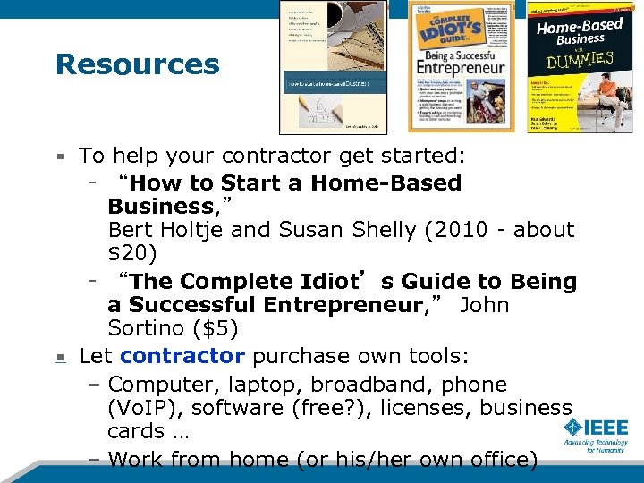 Resources To help your contractor get started: – “How to Start a Home-Based Business,
