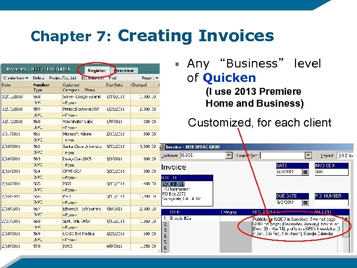 Chapter 7: Creating Invoices Any “Business” level of Quicken (I use 2013 Premiere Home