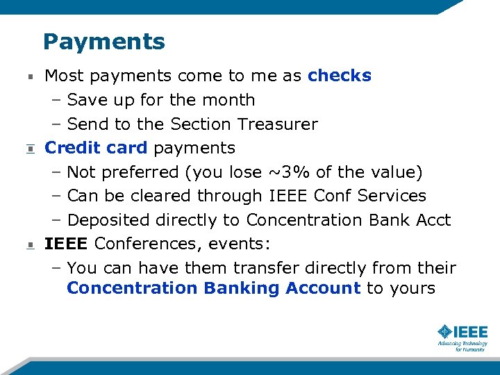 Payments Most payments come to me as checks – Save up for the month