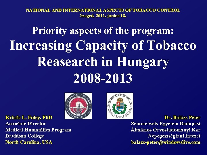 NATIONAL AND INTERNATIONAL ASPECTS OF TOBACCO CONTROL Szeged, 2011. június 18. Priority aspects of