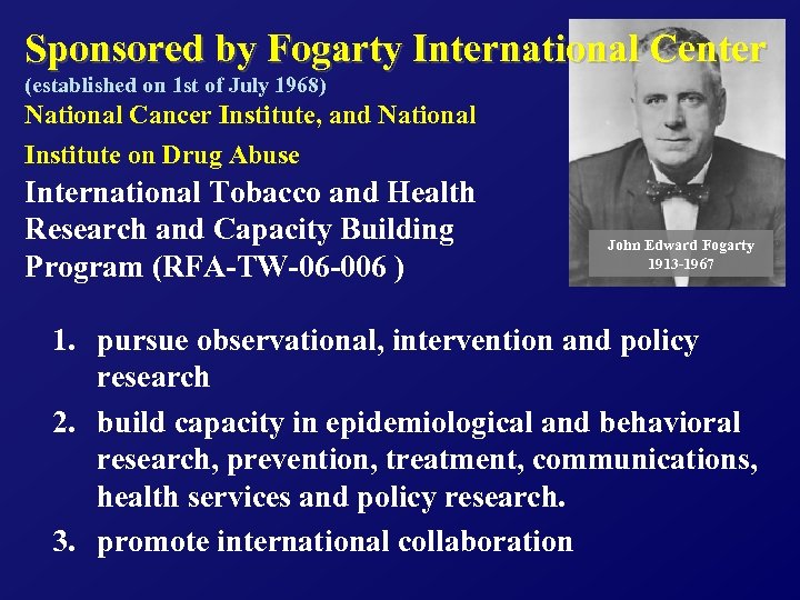 Sponsored by Fogarty International Center (established on 1 st of July 1968) National Cancer