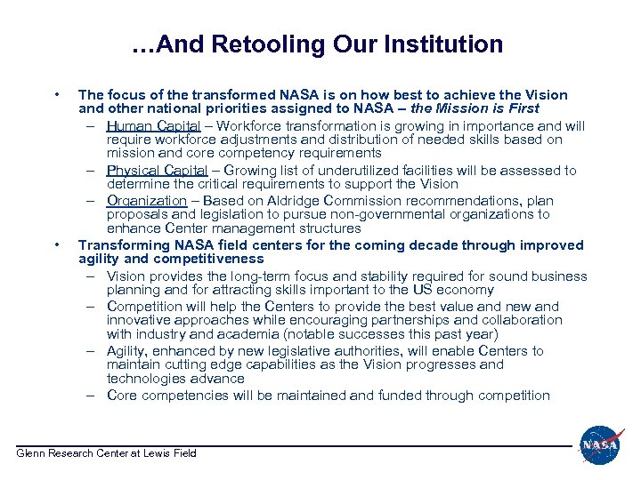 …And Retooling Our Institution • • The focus of the transformed NASA is on