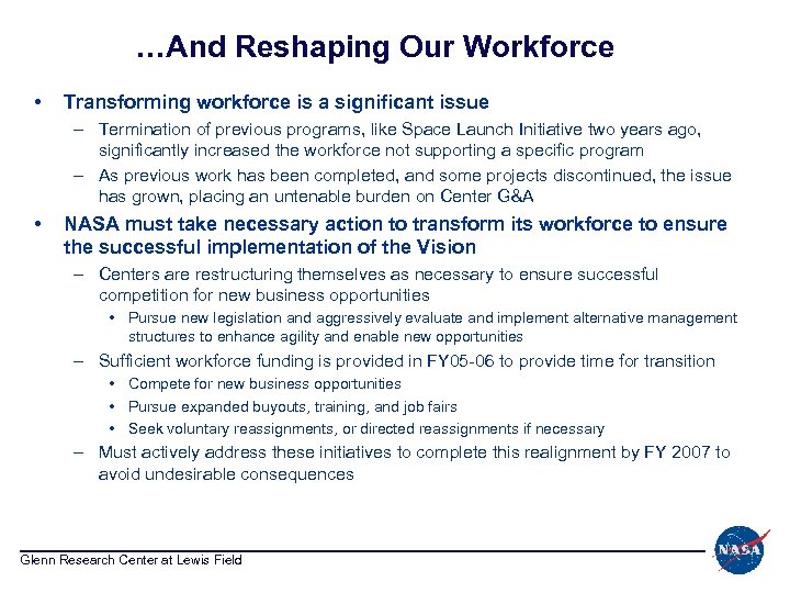 …And Reshaping Our Workforce • Transforming workforce is a significant issue – Termination of