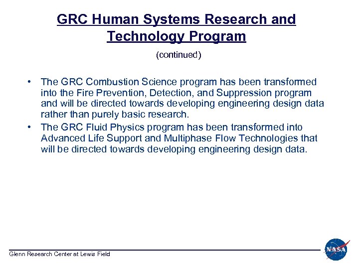 GRC Human Systems Research and Technology Program (continued) • The GRC Combustion Science program