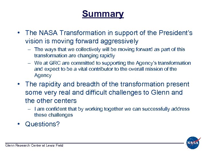 Summary • The NASA Transformation in support of the President’s vision is moving forward