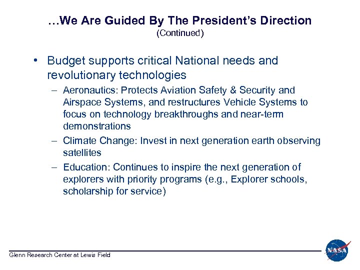 …We Are Guided By The President’s Direction (Continued) • Budget supports critical National needs