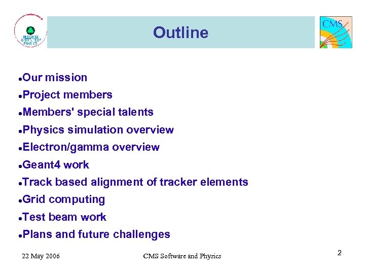 Outline ● Our mission ● Project members ● Members' special talents ● Physics simulation