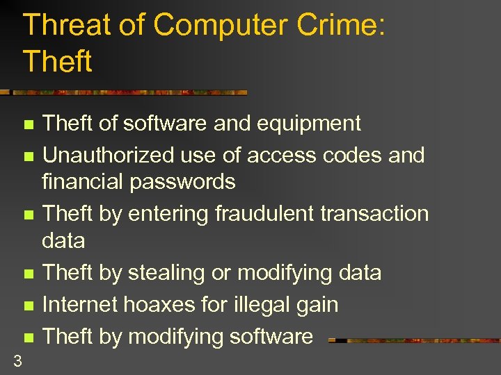 Threat of Computer Crime: Theft n n n 3 Theft of software and equipment