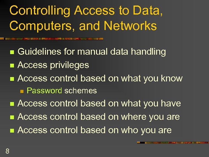 Controlling Access to Data, Computers, and Networks n n n Guidelines for manual data