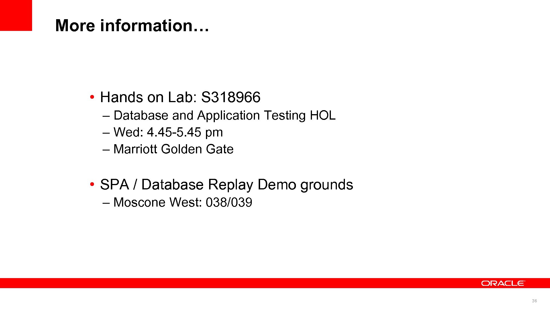 More information… • Hands on Lab: S 318966 – Database and Application Testing HOL