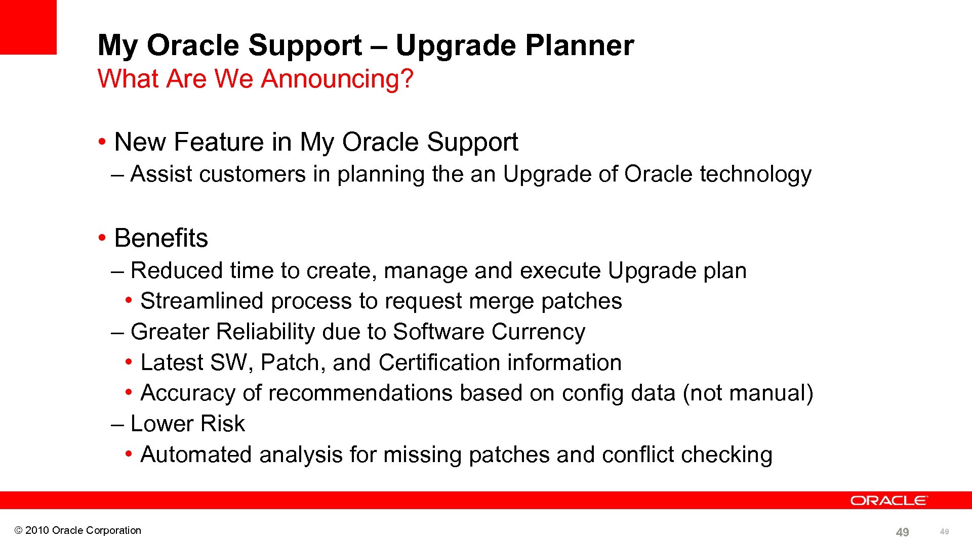 My Oracle Support – Upgrade Planner What Are We Announcing? • New Feature in