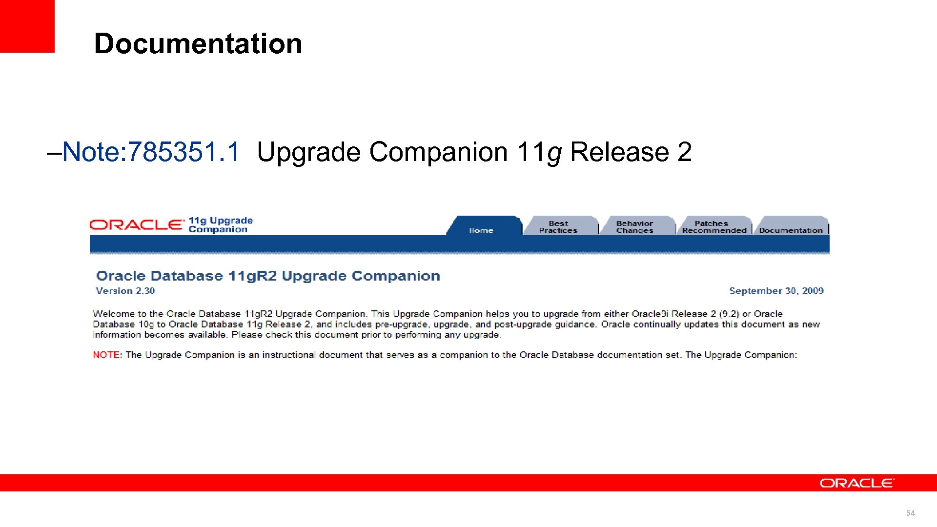 Documentation –Note: 785351. 1 Upgrade Companion 11 g Release 2 54 