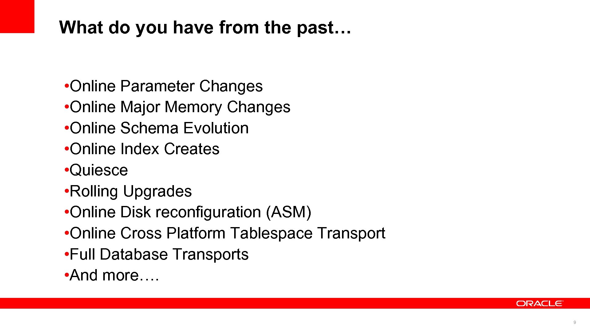 What do you have from the past… • Online Parameter Changes • Online Major