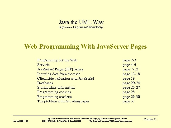Java the UML Way http: //www. tisip. no/Java. The. Uml. Way/ Web Programming With