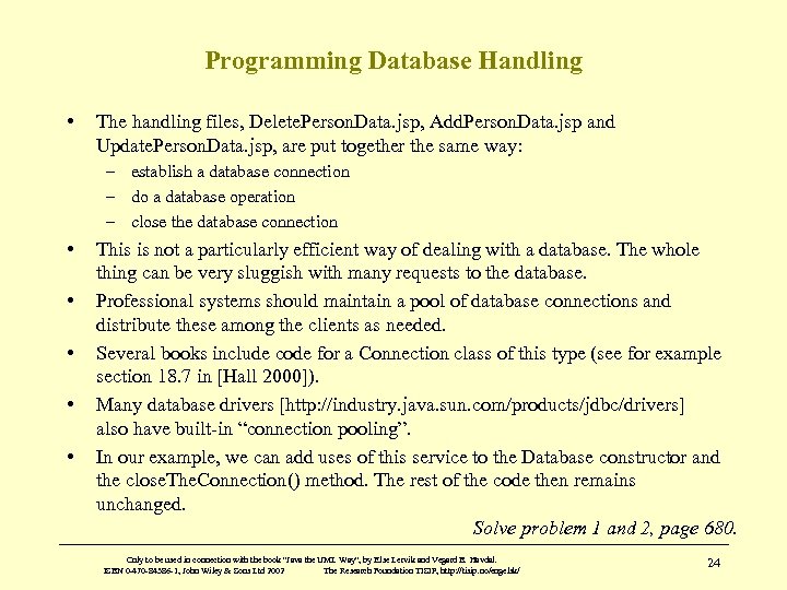 Programming Database Handling • The handling files, Delete. Person. Data. jsp, Add. Person. Data.