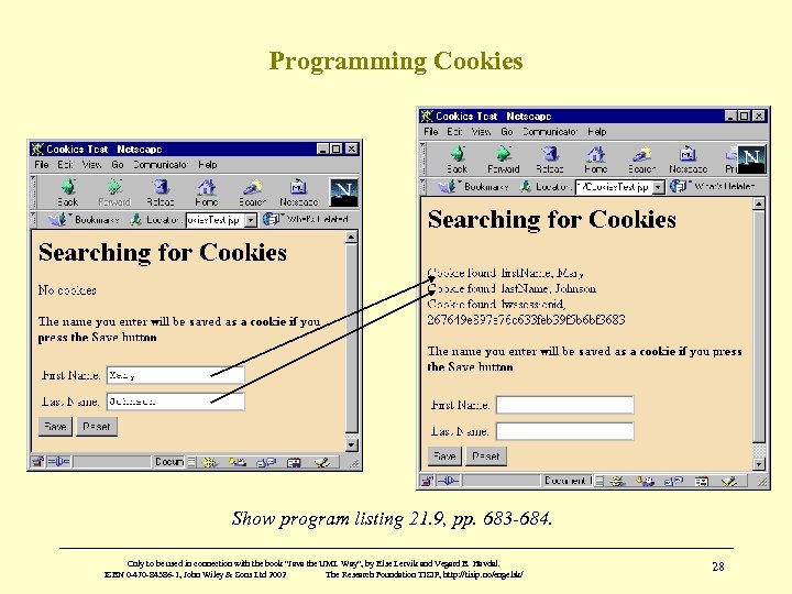 Programming Cookies Show program listing 21. 9, pp. 683 -684. Only to be used