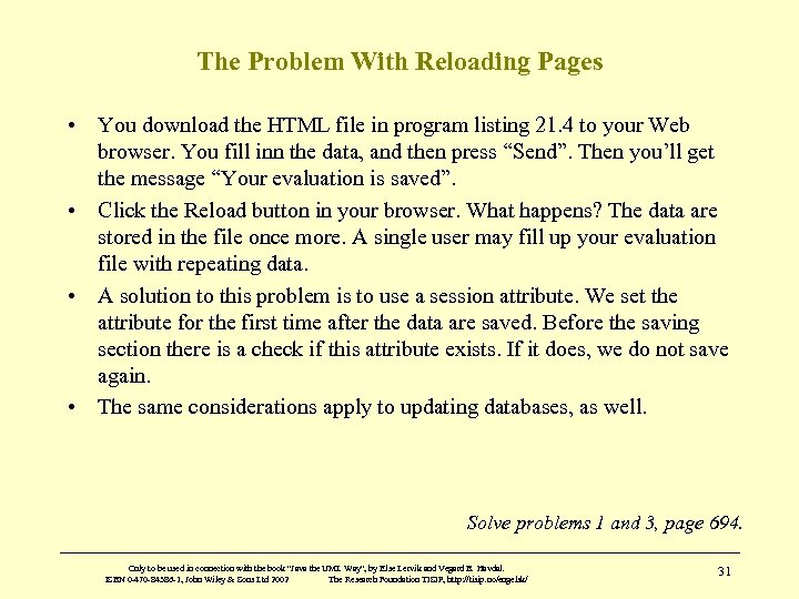 The Problem With Reloading Pages • You download the HTML file in program listing