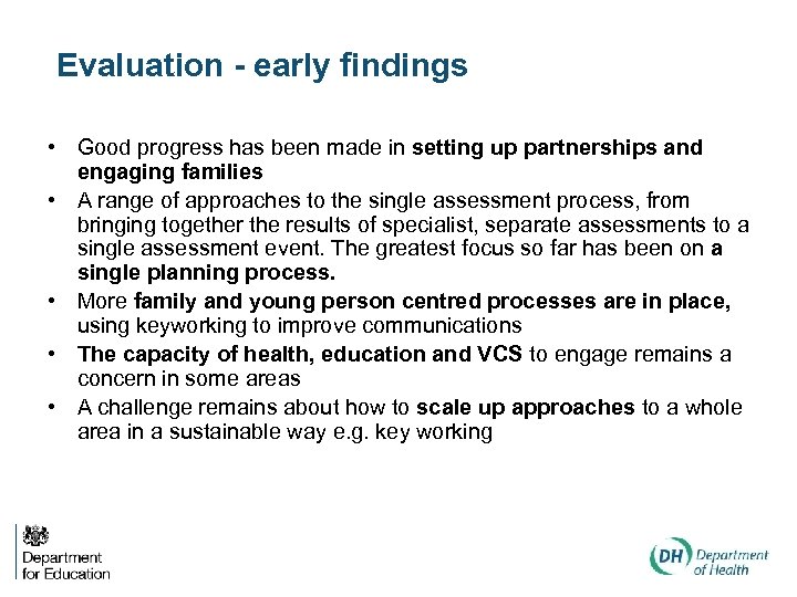 Evaluation - early findings • Good progress has been made in setting up partnerships