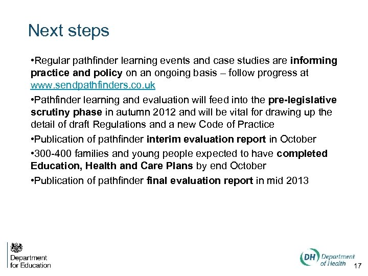 Next steps • Regular pathfinder learning events and case studies are informing practice and