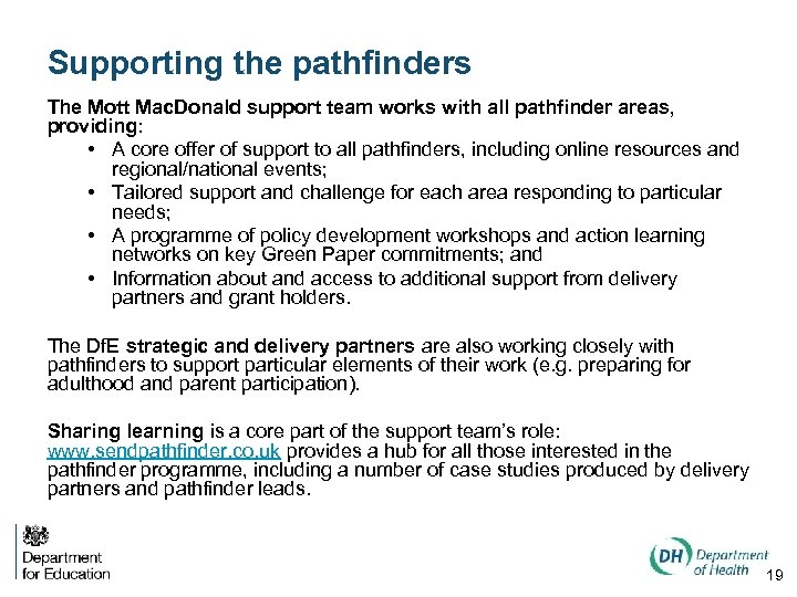 Supporting the pathfinders The Mott Mac. Donald support team works with all pathfinder areas,