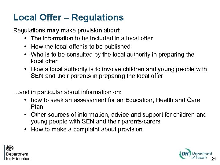 Local Offer – Regulations may make provision about: • The information to be included