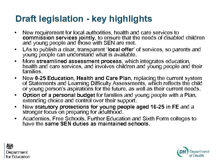 Draft legislation - key highlights • • New requirement for local authorities, health and