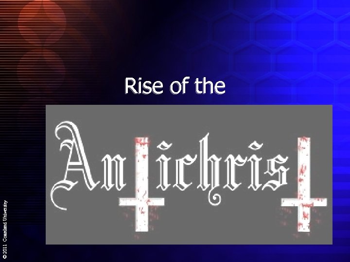 © 2011 Coastland University Rise of the 