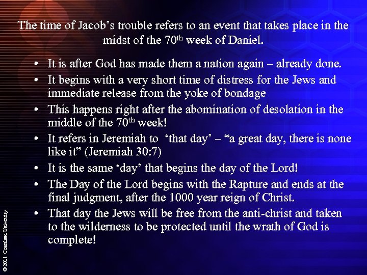 © 2011 Coastland University The time of Jacob’s trouble refers to an event that