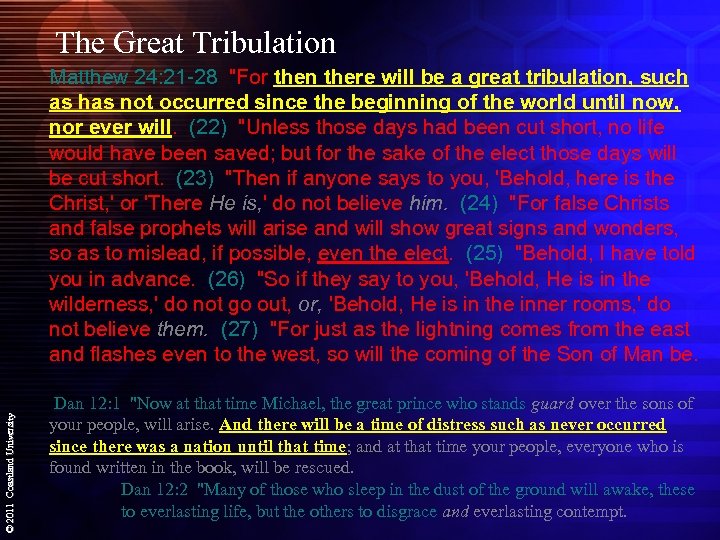 The Great Tribulation © 2011 Coastland University Matthew 24: 21 -28 
