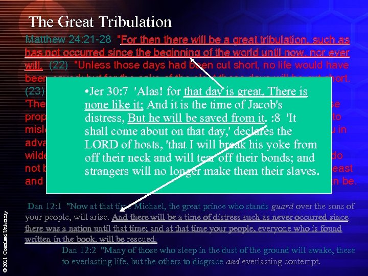 The Great Tribulation © 2011 Coastland University Matthew 24: 21 -28 
