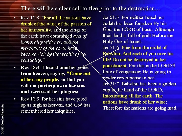 © 2011 Coastland University There will be a clear call to flee prior to