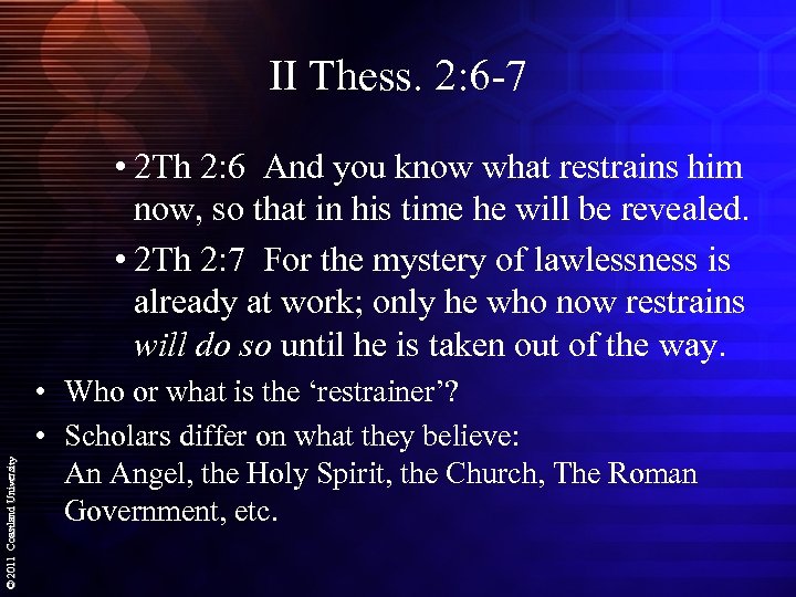 II Thess. 2: 6 -7 © 2011 Coastland University • 2 Th 2: 6
